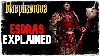 Blasphemous Lore WHO is ESDRAS [upl. by Resiak]