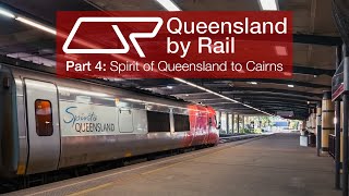 Queensland by Rail  Part 4  Spirit of Queensland to Cairns [upl. by Kaufmann]