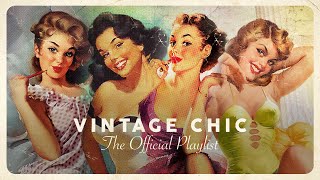 Vintage Chic  Lounge Playlist 4 Hours [upl. by Euqinomod]