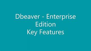 Dbeaver Enterprise Edition  Key Features Review [upl. by Katee]