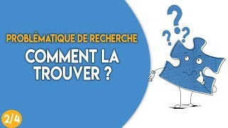 Problématique de recherche 24  comment la trouver [upl. by Rosemonde]