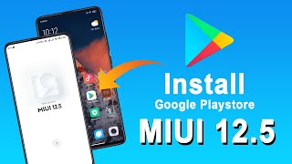 How To Install Google Playstore On MIUI 125 No Root [upl. by Orabelle847]