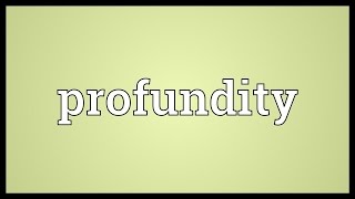 Profundity Meaning [upl. by Boswell]