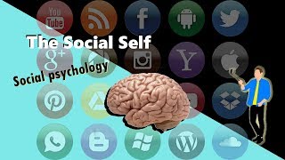 The Social Self  Social Psychology [upl. by Innob]