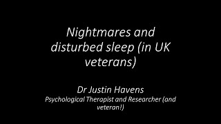 PTSD Nightmares and Disturbed Sleep The Dream Completion TechniquePresentation by Dr Justin Havens [upl. by Iniretake916]