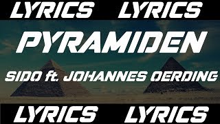 PYRAMIDEN  SIDO ft JOHANNES OERDING LYRICS [upl. by Gereron559]