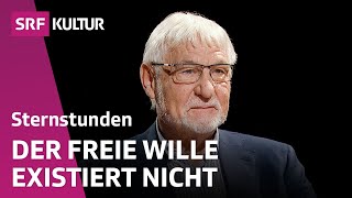 Gerhard Roth Wer trifft unsere Entscheidungen  Sternstunde Philosophie  SRF Kultur [upl. by Siriso145]