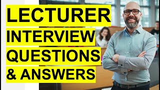 LECTURER Interview Questions amp Answers PASS your University or College Lecturer Interview [upl. by Bores]