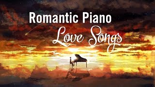 Top 20 Romantic Piano Love Songs  Relaxing Piano Music [upl. by Anitselec148]