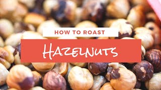 How to Roast Hazelnuts  Chef Tariq [upl. by Ainezey472]