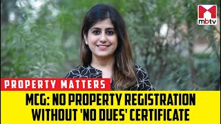 MCG No property registration without No Dues certificate [upl. by Adnohsed]