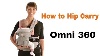 How Do I Hip Carry  Omni 360  Baby Carrier [upl. by Emilee]