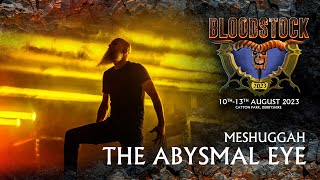 MESHUGGAH  The Abysmal Eye  Bloodstock 2023 [upl. by Doro]