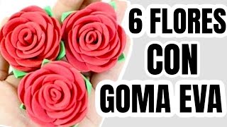 6 Mejores Flores hechas con GOMA EVA o Foamy  Fácil de hacer [upl. by Vlada]