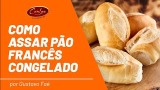 COMO ASSAR O PÃO FRANCÊS CONGELADO [upl. by Yerot]