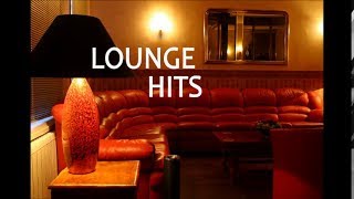 Lounge Hits  The Best of Lounge Music [upl. by Ahsiemac491]