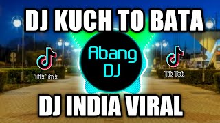 DJ INDIA KUCH TO BATA REMIX 2021 FULL BASS VIRAL TIKTOK [upl. by Ilram]