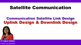 Satellite Communication  Uplink Design amp Downlink Design [upl. by Halliday]