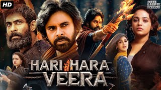 Pawan Kalyans HARI HARA VEERA Full Movie In Hindi  Rana Daggubati Nithya  South Action Movie [upl. by Crissie]