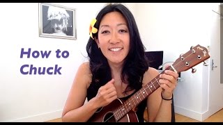 How to Chuck  Ukulele Tutorial [upl. by Crissy]