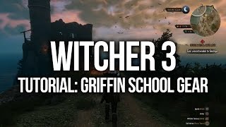 Witcher 3 Tutorial  Griffin School Gear Quest [upl. by Pendergast]