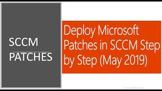 Deploy Microsoft Patches in SCCM Step by Step May 2019 [upl. by Sherri]