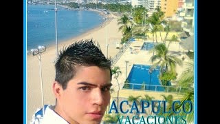 Acapulco Vacaciones [upl. by Eiznek625]