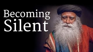 How to Become Silent  Sadhguru [upl. by Jobi]