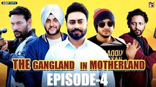 Gangland In Motherland  Episode 4 quotPardhanquot  Punjabi Web Series  Geet MP3 [upl. by Raymonds]