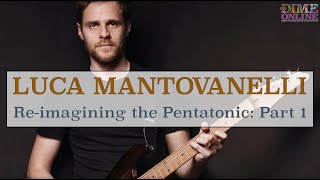 Luca Mantovanelli Pentatonic Masterclass Part 1 [upl. by Efeek]