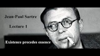 JeanPaul Sartre Lecture 1 Existence Precedes Essence [upl. by Esom]