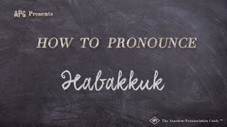 How to Pronounce Habakkuk Real Life Examples [upl. by Noelc875]