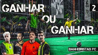 BANHEIRISTAS FC É GANHAR OU GANHAR EP2 [upl. by Merle]