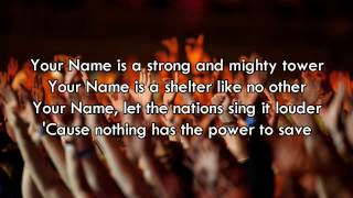 Your Name  Paul Baloche Worship Song with Lyrics [upl. by Yentruoc]