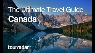 Canada The Ultimate Travel Guide by TourRadar 45 [upl. by Indihar674]