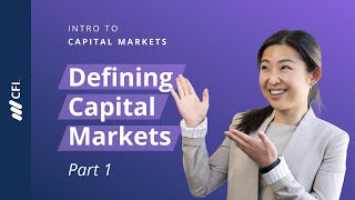 What are Capital Markets  Intro to Capital Markets Part 1 [upl. by Dina133]