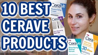 The 10 BEST CERAVE SKIN CARE PRODUCTS Dr Dray [upl. by Derrick640]