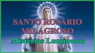 Santo Rosario Milagroso  Jueves  Misterios Luminosos [upl. by Aerdnahs193]