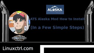 ATS Alaska Mod How to Install In a Few Simple Steps [upl. by Eillah]