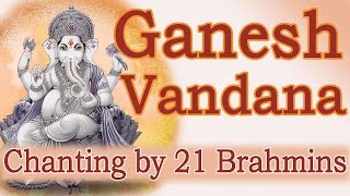 Vedic Chants  Ganesh Vandana by 21 Brahmins [upl. by Reyna]