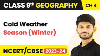 Class 9 Geography Chapter 4  Cold Weather Season Winter  Climate [upl. by Uzial]