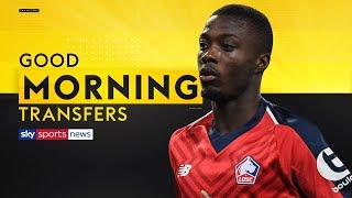 Arsenal set to smash their transfer record to sign Nicolas Pepe  Good Morning Transfers [upl. by Azile]