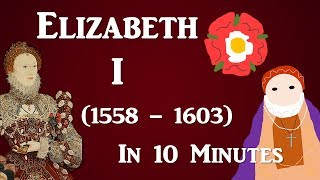 Elizabeth I 1558  1603  10 Minute History [upl. by Leighton445]