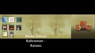 METİN KEMAL KAHRAMAN  Karasu [upl. by Lucina]