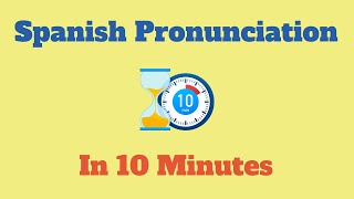 Spanish Pronunciation Rules in about 10 Minutes [upl. by Ephrem925]