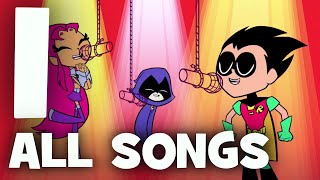 Teen Titans Go Season 1  All Songs [upl. by Azilef]