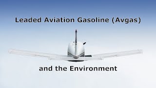 Leaded Aviation Gasoline Avgas and the Environment [upl. by Allare834]