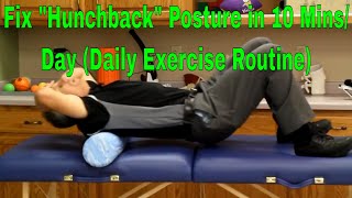 Fix quotHunchbackquot Posture in 10 MinsDay Daily Exercise Routine [upl. by Llywellyn]