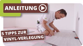 5 Tipps zur VinylbodenVerlegung [upl. by Ddat]