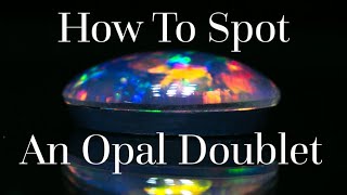 What is an Opal Doublet and how can you tell [upl. by Leaper]